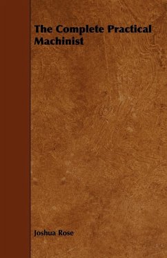 The Complete Practical Machinist (eBook, ePUB) - Rose, Joshua