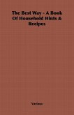 The Best Way - A Book Of Household Hints & Recipes (eBook, ePUB)