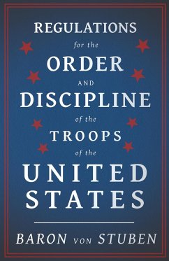 Regulations for the Order and Discipline of the Troops of the United States (eBook, ePUB) - Stuben, Baron von