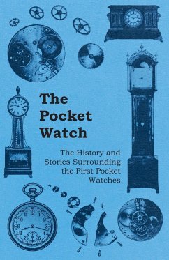 Cover The Pocket Watch - The History and Stories Surrounding the First Pocket Watches (eBook, ePUB)