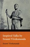 Inspired Talks by Swami Vivekananda (eBook, ePUB) Inspired Talks by Swami Vivekananda (eBook, ePUB)