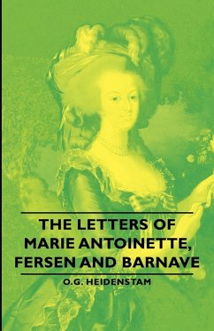 The Letters of Marie Antoinette, Fersen and Barnave (eBook, ePUB) - Heidenstam, O. G.