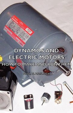 Dynamos and Electric Motors - How to Make and Run Them (eBook, ePUB) - Hasluck, Paul N.