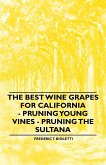 The Best Wine Grapes for California - Pruning Young Vines - Pruning the Sultana (eBook, ePUB)