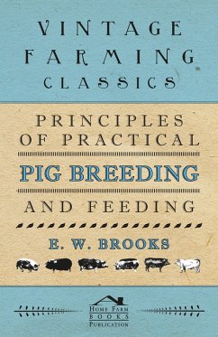 Principles of Practical Pig Breeding and Feeding (eBook, ePUB) - Brooks, E. W.