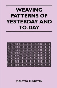 Weaving Patterns of Yesterday and Today (eBook, ePUB) - Thurstan, Violetta