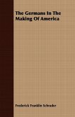 The Germans In The Making Of America (eBook, ePUB)