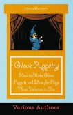 Glove Puppetry - How to Make Glove Puppets and Ideas for Plays - Three Volumes in One (eBook, ePUB)