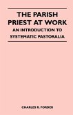 The Parish Priest At Work - An Introduction To Systematic Pastoralia (eBook, ePUB)