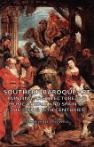 Southern Baroque Art - Painting-Architecture and Music in Italy and Spain of the 17th & 18th Centuries (eBook, ePUB)