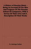 A History of Russian Music - Being An Account Of The Rise And Progress Of The Russian School Of Composers, With A Survey Of Their Lives And A Description Of Their Works (eBook, ePUB)