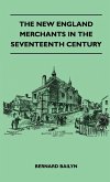 The New England Merchants In The Seventeenth Century (eBook, ePUB) The New England Merchants In The Seventeenth Century (eBook, ePUB)