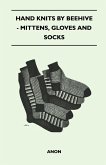 Hand Knits by Beehive - Mittens, Gloves and Socks (eBook, ePUB)