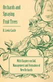 Orchards and Spraying Fruit Trees - With Chapters on Soil, Management and Formation of New Orchards (eBook, ePUB) Orchards and Spraying Fruit Trees - With Chapters on Soil, Management and Formation of New Orchards (eBook, ePUB)