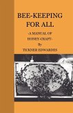 Bee-Keeping for All - A Manual of Honey-Craft (eBook, ePUB)