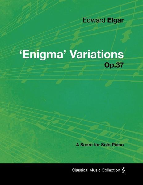 Edward Elgar - 'Enigma' Variations - Op.37 - A Score for Solo Piano (eBook, ePUB)