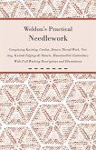 Weldon's Practical Needlework Comprising - Knitting, Crochet, Drawn Thread Work, Netting, Knitted Edgings & Shawls, Mountmellick Embroidery. With Full Working Descriptions and Illustrations (eBook, ePUB) Weldon's Practical Needlework Comprising - Knitting, Crochet, Drawn Thread Work, Netting, Knitted Edgings & Shawls, Mountmellick Embroidery. With Full Working Descriptions and Illustrations (eBook, ePUB)