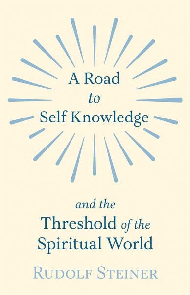 A Road to Self Knowledge and the Threshold of the Spiritual World (eBook, ePUB)