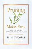 Pruning Made Easy - How to Prune Rose Trees, Fruit Trees and Ornamental Trees and Shrubs (eBook, ePUB)
