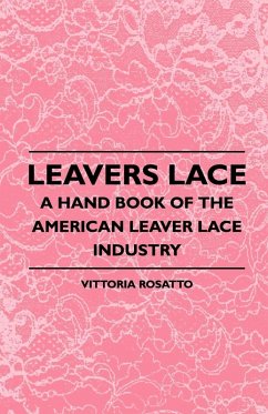 Leavers Lace - A Hand Book of the American Leaver Lace Industry (eBook, ePUB) - Rosatto, Vittoria