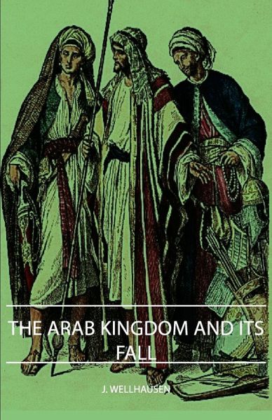 The Arab Kingdom and Its Fall (eBook, ePUB) The Arab Kingdom and Its Fall (eBook, ePUB)