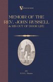 A Memoir of the REV. John Russell and His Out-Of-Door Life (eBook, ePUB) A Memoir of the REV. John Russell and His Out-Of-Door Life (eBook, ePUB)