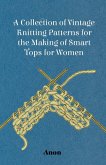 A Collection of Vintage Knitting Patterns for the Making of Smart Tops for Women (eBook, ePUB)