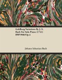Goldberg Variations By J. S. Bach For Solo Piano (1741) BWV988/Op.4 (eBook, ePUB) Goldberg Variations By J. S. Bach For Solo Piano (1741) BWV988/Op.4 (eBook, ePUB)