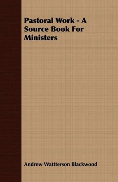 Pastoral Work - A Source Book For Ministers (eBook, ePUB) - Blackwood, Andrew Wattterson