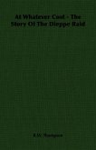 At Whatever Cost - The Story Of The Dieppe Raid (eBook, ePUB)