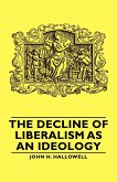 The Decline of Liberalism as an Ideology (eBook, ePUB) The Decline of Liberalism as an Ideology (eBook, ePUB)