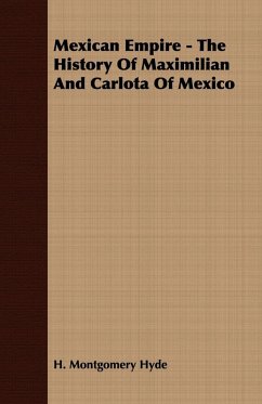 Cover Mexican Empire - The History of Maximilian and Carlota of Mexico (eBook, ePUB)