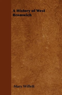 A History of West Bromwich (eBook, ePUB) - Willett, Mary