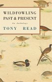 Wildfowling Past & Present - An Anthology (eBook, ePUB)