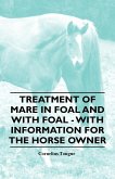 Treatment of Mare in Foal and with Foal - With Information for the Horse Owner (eBook, ePUB)