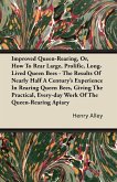 Improved Queen-Rearing, Or, How To Rear Large, Prolific, Long-Lived Queen Bees - The Results Of Nearly Half A Century's Experience In Rearing Queen Bees, Giving The Practical, Every-day Work Of The Queen-Rearing Apiary (eBook, ePUB)