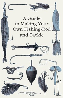 Cover A Guide to Making Your Own Fishing-Rod and Tackle (eBook, ePUB)