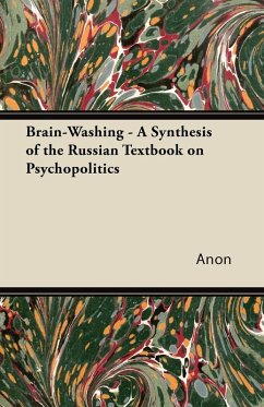 Cover Brain-Washing - A Synthesis of the Russian Textbook on Psychopolitics (eBook, ePUB)