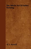 The Whole Art Of Setter Training (eBook, ePUB)