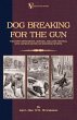 Dog Breaking for the Gun: The Most... - Bild 1