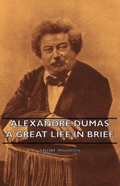 Cover Alexandre Dumas - A Great Life in Brief (eBook, ePUB)