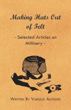 Cover Making Hats out of Felt - Selected Articles on Millinery (eBook, ePUB)