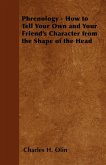 Phrenology - How to Tell Your Own and Your Friend's Character from the Shape of the Head (eBook, ePUB)