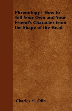 Phrenology - How to Tell Your Own and Your Friend's Character from the Shape of the Head (eBook, ePUB) - Olin, Charles H.