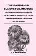 Chrysanthemum Culture For Amateurs:... - Bild 1