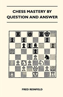 Chess Mastery By Question And Answer (eBook, ePUB) - Reinfeld, Fred