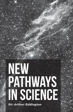 New Pathways In Science (eBook, ePUB) - Eddington, Arthur Stanley