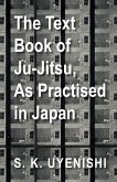 The Text-Book of Ju-Jitsu, as Practised in Japan - Being a Simple Treatise on the Japanese Method of Self Defence (eBook, ePUB)