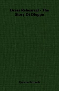 Cover Dress Rehearsal - The Story Of Dieppe (eBook, ePUB)