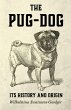The Pug-Dog - Its History and Origin... - Bild 1